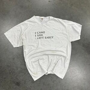 90s I Came I Saw I Left Early white tee